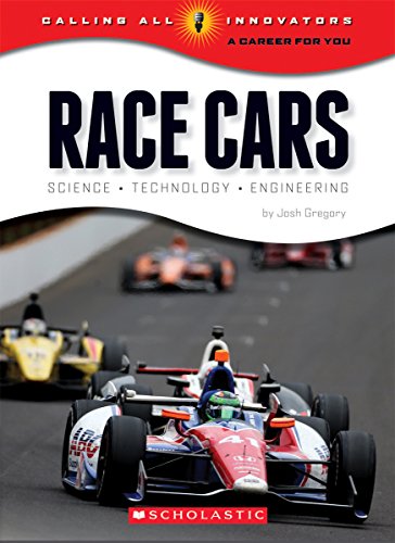 Race Cars: Science Technology Engineering (Calling All Innovators: A Career for You)