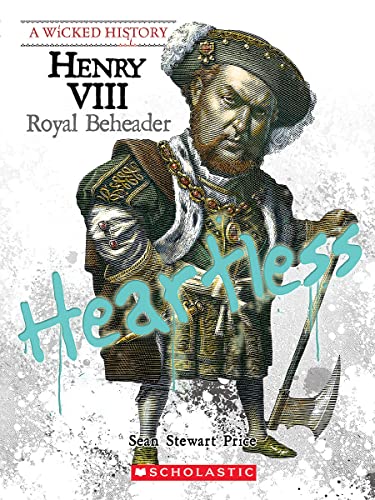 Henry VIII (a Wicked History)