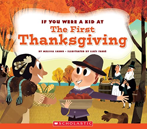 If You Were a Kid at the First Thanksgiving (If You Were a Kid)