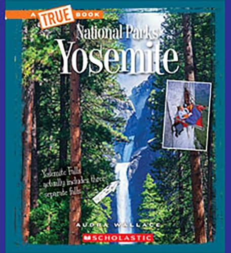 Yosemite (a True Book: National Parks)