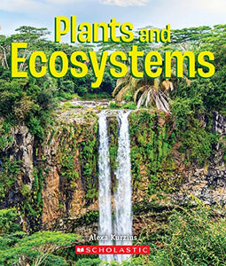 Plants and Ecosystems (a True Book: Incredible Plants!) 