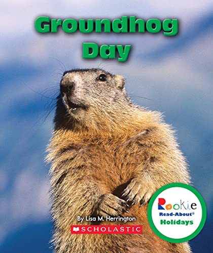 Groundhog Day (Rookie Read-About Holidays)