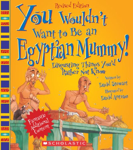 You Wouldn't Want to Be an Egyptian Mummy!