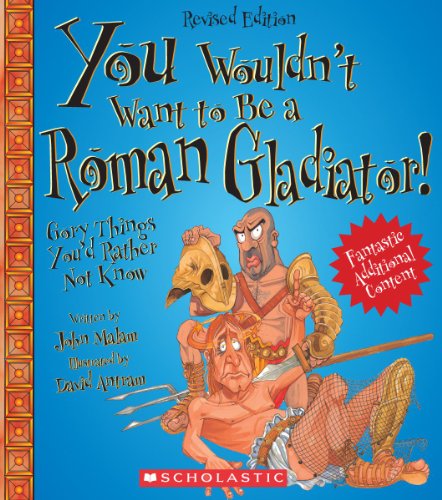 You Wouldn't Want to Be a Roman Gladiator!