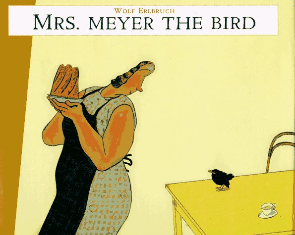 Mrs. Meyer, the Bird