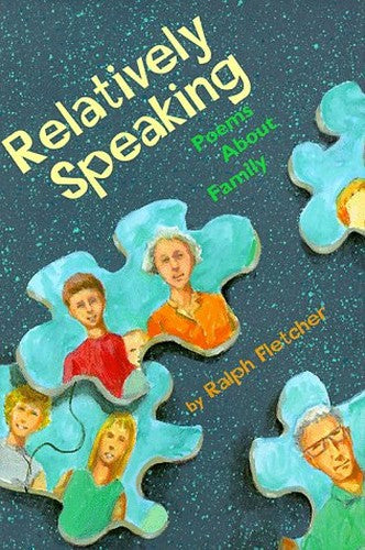 Relatively Speaking: Poems about Family
