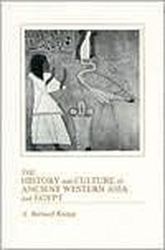 The History and Culture of Ancient Western Asia and Egypt