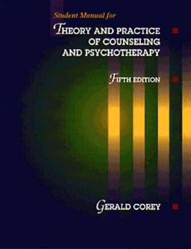 Student Manual for Corey's Theory and Practice of Counseling and Psychotherapy