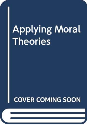 Applying Moral Theories