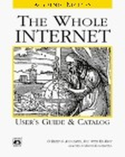 The Whole Internet User's Guide & Catalog