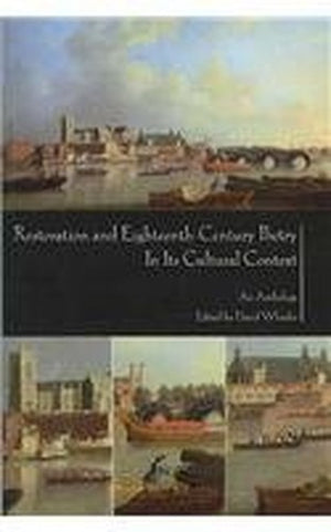 Restoration and Eighteenth-Century Poetry in Its Cultural Context, an Anthology