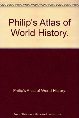 Philip's Atlas of World History.