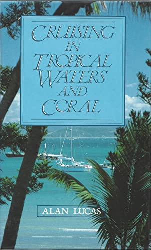 Cruising in Tropical Waters and Coral