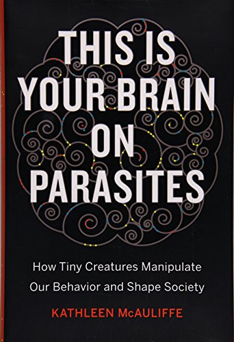 This is Your Brain on Parasities