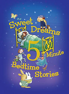 Sweet Dreams 5-Minute Bedtime Stories 