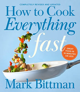 How To Cook Everything Fast Revised Edition 