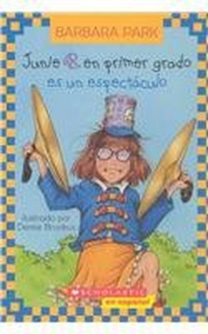 Junie B en primer grado Junie B First Grader Es un espectaculo Oneman Band Spanish Edition