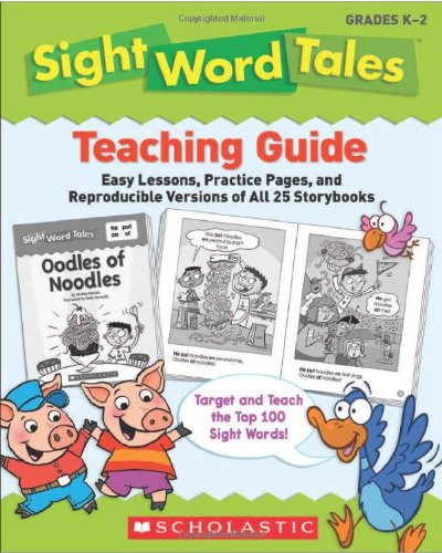Sight Word Tales Teaching Guide Easz Lessons, Practice Pages & Reproducible Versions of All 25 Storybooks