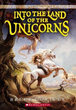 Unicorn Chronicles: #1 Into the Land of the Unicorn