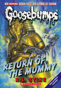 Goosebumps Classic: #18 Return of The Mummy 