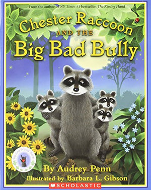 Chester Raccoon and the Big Bad Bully (Kissing Hand)