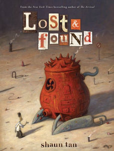 Lost & Found: Three by Shaun Tan 