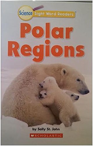 Polar Regions (Science Sight Word Readers)