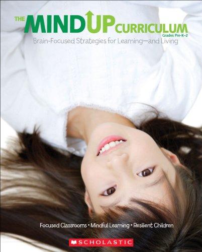 The Mindup Curriculum Grades Pre-K-2 Brain Focused Stratagies for Learning