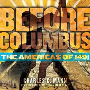 Before Columbus (The Americas of 1491)