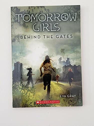 Tomorrow Girls: #1 Behind the Gates