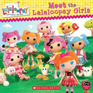 Lalaloopsy: Meet the Lalaloopsy Girls