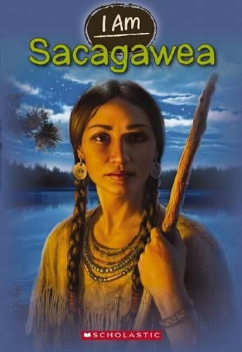 I Am: #1 Sacagawea