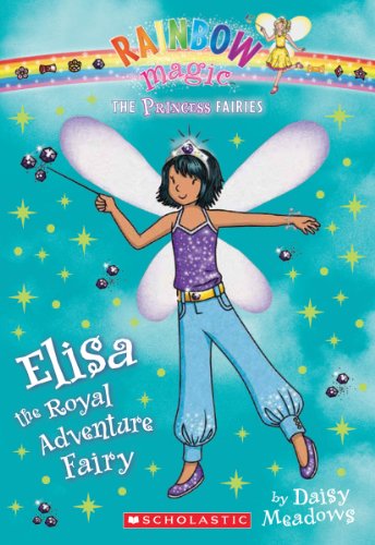 Princess Fairies #4: Elisa the Royal Adventure Fairy