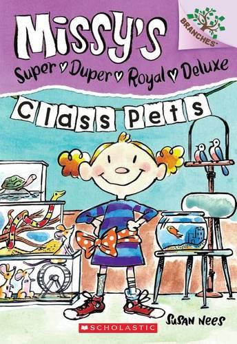 Class Pets: Branches Book (Missy's Super Duper Royal Deluxe #2)