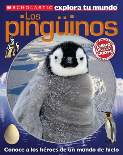 Scholastic Explora Tu Mundo: Los Pinguinos