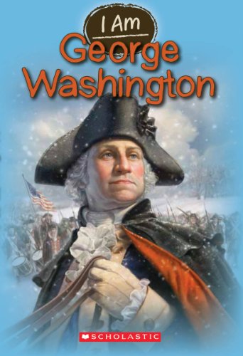 I Am George Washington (I Am #5)