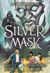 The Silver Mask (Magisterium #4) 
