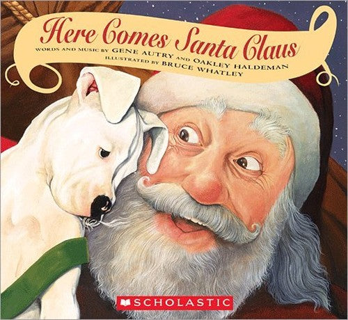 Here Comes Santa Claus By Gene Autry and Oakley Haldeman, Illustrated By Bruce Whatley Audio CD and Paperback Book (Gene Autry and Oakley Haldeman)