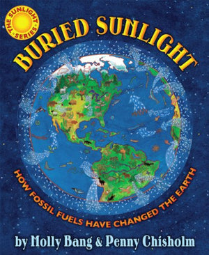 Buried Sunlight: How Fossil Fuels Have Changed the Earth