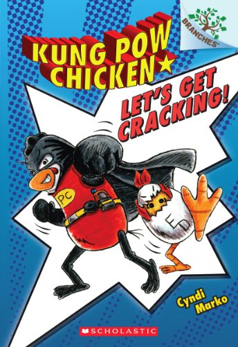 Let's Get Cracking!: A Branches Book (Kung POW Chicken #1)