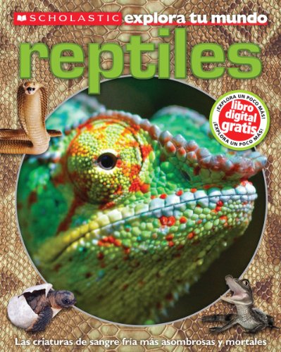 Scholastic Explora Tu Mundo: Los Reptiles