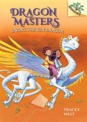 Saving the Sun Dragon: A Branches Book (Dragon Masters #2)