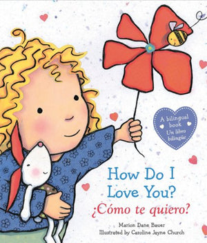 How Do I Love You? / ¿Cómo Te Quiero? (Bilingual)