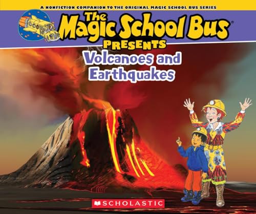 The Magic School Bus Presents: Volcanoes and Earthquakes: a Nonfiction Companion to the Original Magic School Bus Series