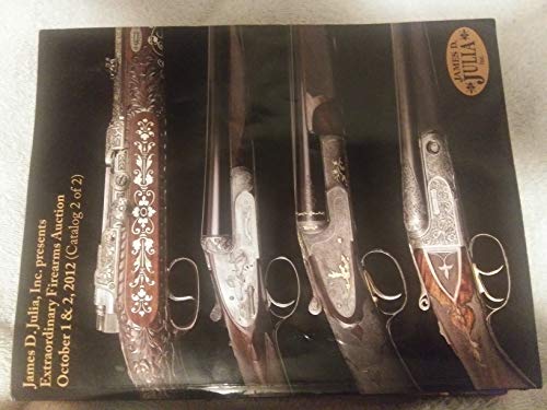 James D Julia inc presents extraordinary firearms auction October    catalog  of
