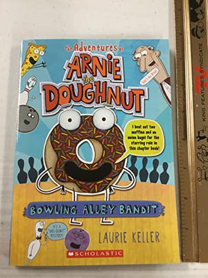 Bowling Alley Bandit the Adventures of Arnie the Doughnut