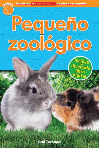 Lector de Scholastic Explora Tu Mundo Nivel 1: Pequeno Zoologico (Petting Zoo)