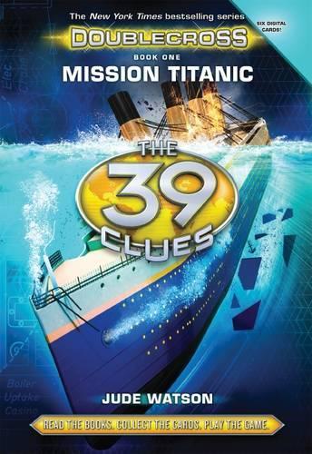 Mission Titanic (the 39 Clues Doublecross #1)