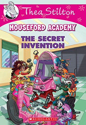 Thea Stilton Mouseford Academy: #5 The Secret Invention