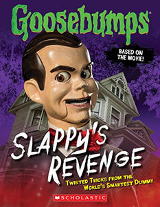 Goosebumps: Slappy's Revenge: Twisted Tricks from the World's Smartest Dummy 